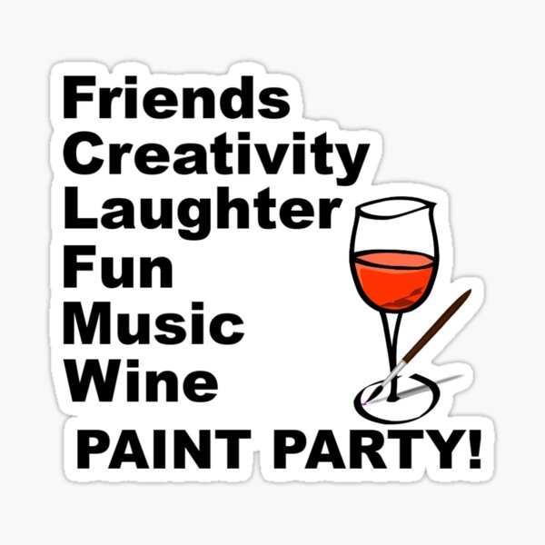 Item preview, Copy of Friends Creativity laughter Fun Music Wine PAINT PARTIES (white Wine) designed and sold by theartsycottage.