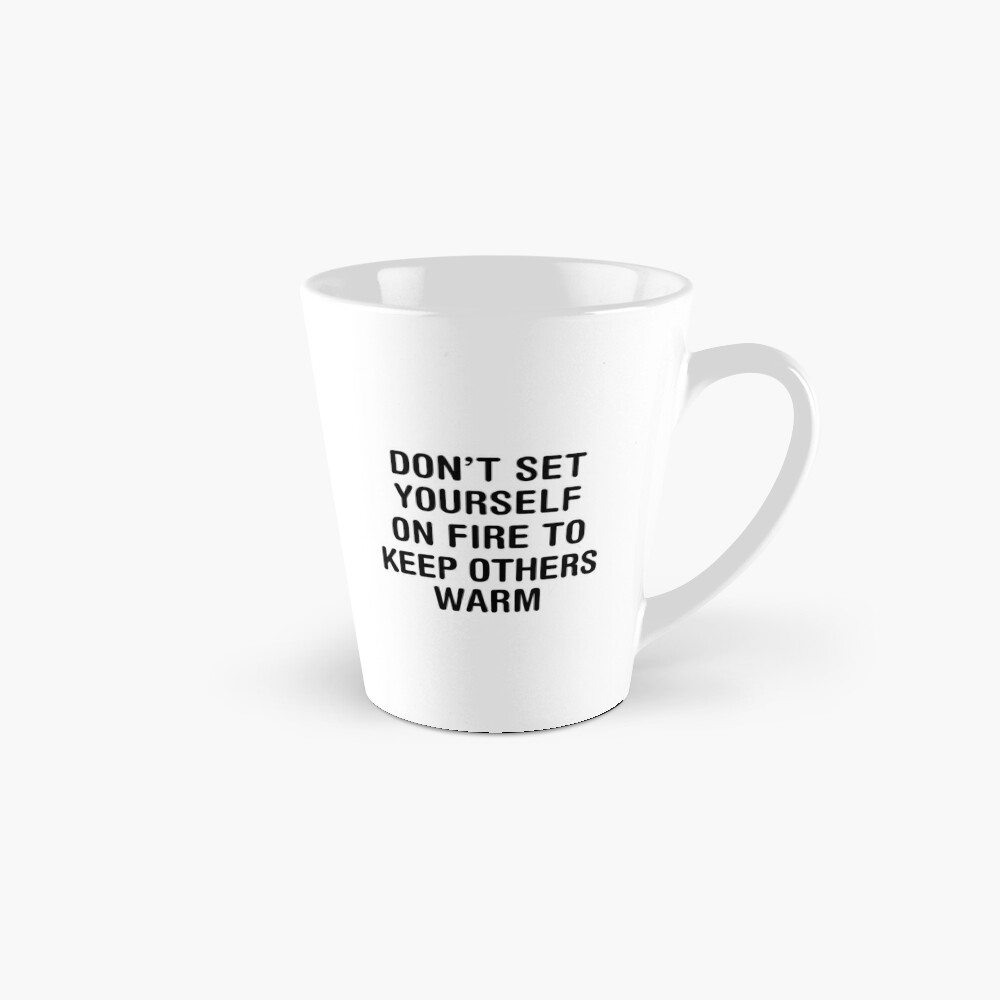 Not Required to Set Self on Fire to Keep Others Warm Coffee Mug 