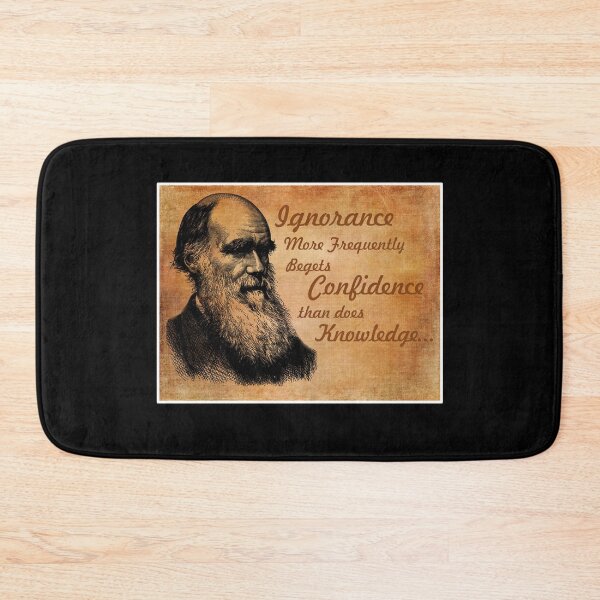 Item preview, Darwin - Ignorance more frequently begets Confidence than does Knowledge designed and sold by Zebitty.