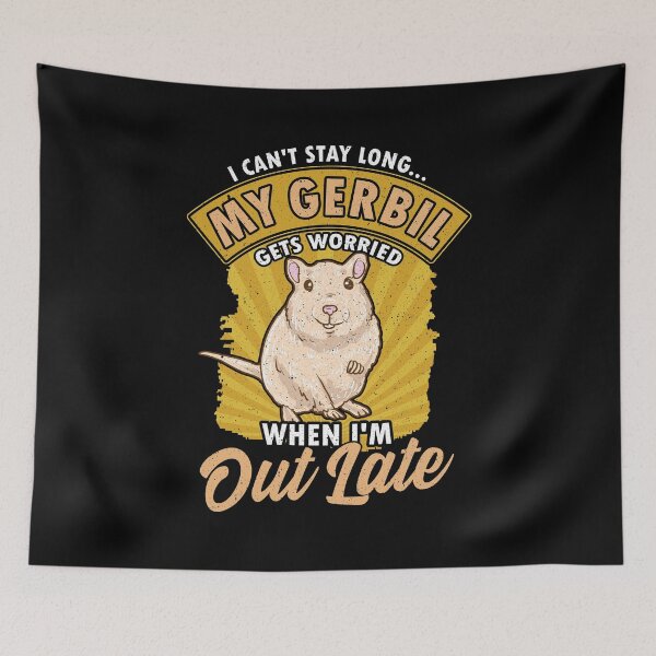 Item preview, I Can't Stay Long My Gerbil Gets Worried When Late designed and sold by perfectpresents.