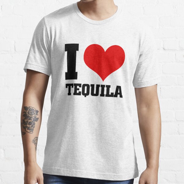 I Love Tequila TShirts Redbubble