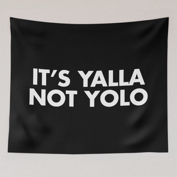 Item preview, It's YALLA not YOLO designed and sold by trajeado14.