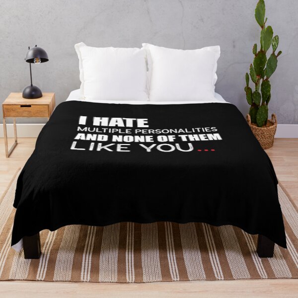 Item preview, I Hate Multiple Personalities And None Of Them Like You. designed and sold by KateMarc.