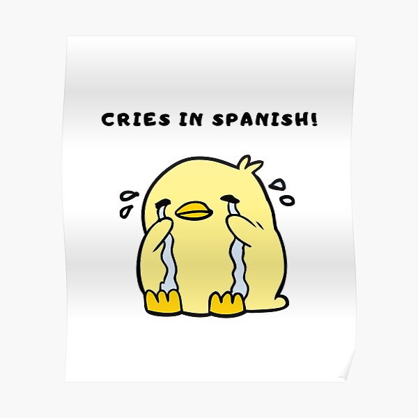 "Cries in spanish meme" Poster by TextyQuotes Redbubble