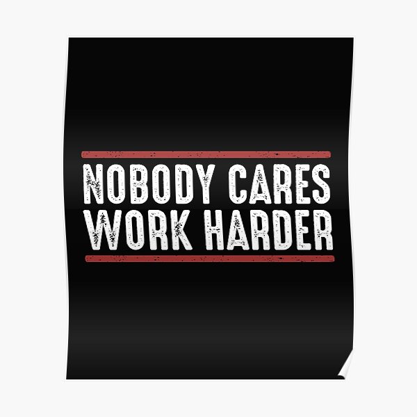 Personne ne se soucie de travailler plus fort Fitness Workout Gym Business Motivation Texte en détresse Style Poster