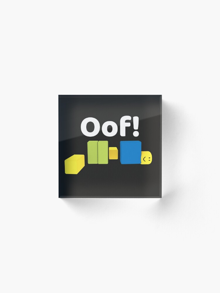 Roblox Oof Gaming Noob Acrylic Block By Smoothnoob Redbubble - roblox oof acrylic block