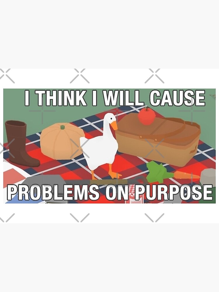 Untitled Goose Game I Think I Will Cause Problem On Purpose Greeting Card By Artsylab Redbubble