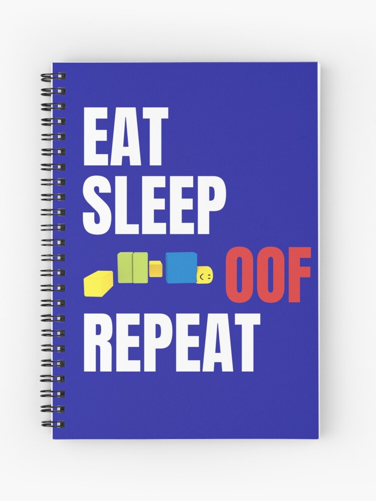 Roblox Oof Gaming Noob Eat Sleeo Oof Repeat Spiral Notebook By Smoothnoob Redbubble - roblox oof gaming noob greeting card by smoothnoob redbubble