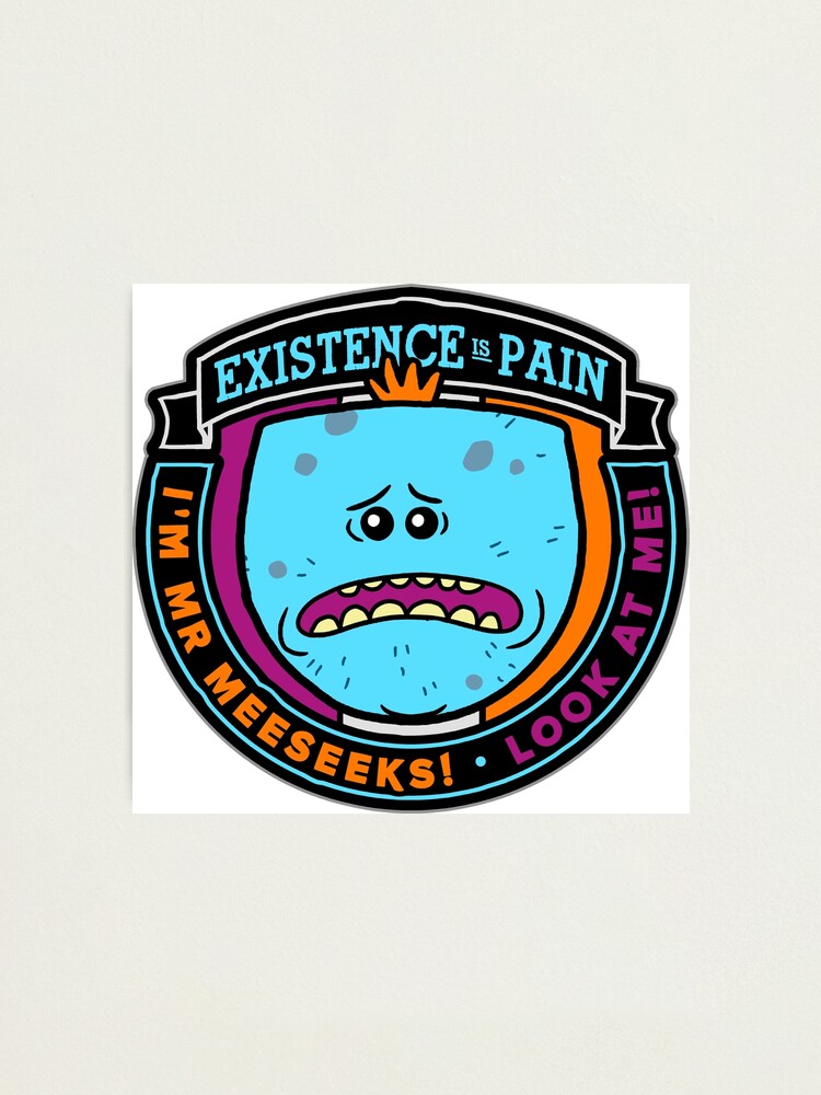 Existence Is Pain Mr Meeseeks