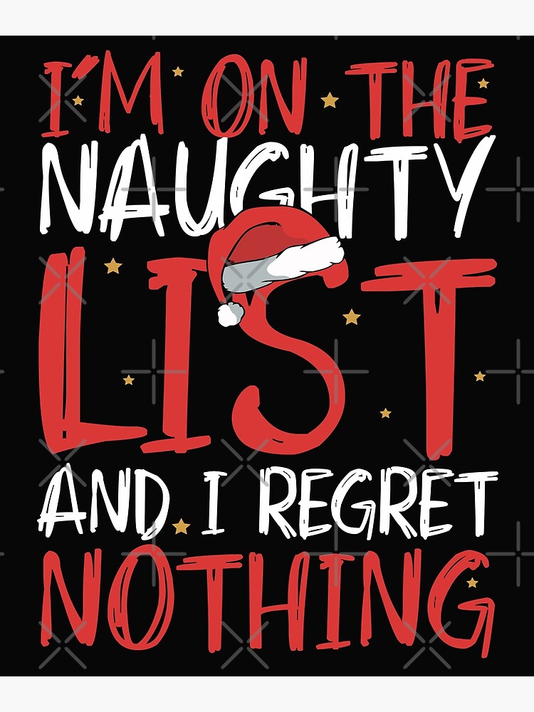 Inappropriate Xmas On the naughty list and I regret nothing funny