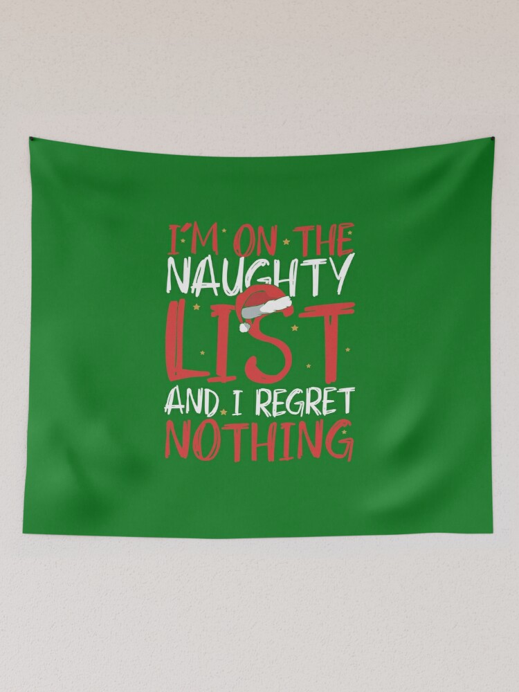 Inappropriate Xmas On the naughty list and I regret nothing funny