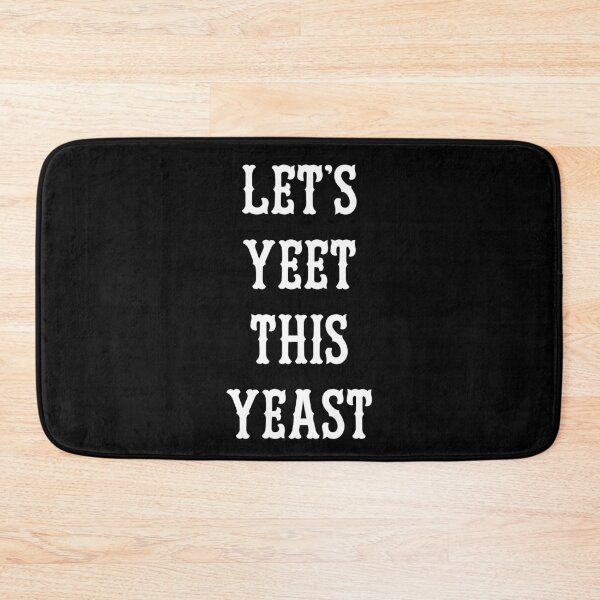 Item preview, Let's Yeet This Yeast designed and sold by Yipptee Shirts.