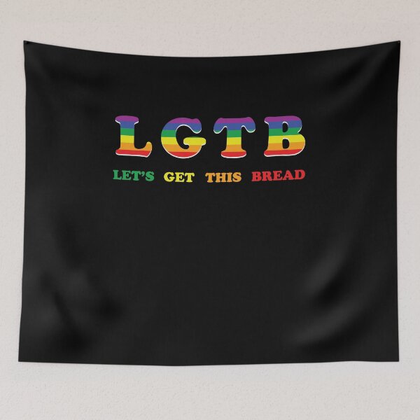Item preview, Let's Get This Bread LGTB LGBT designed and sold by Yipptee Shirts.