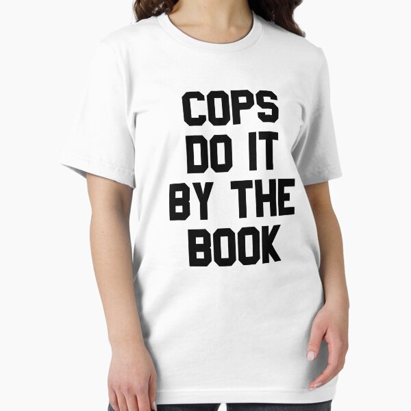 Item preview, Cops Do It By The Book designed and sold by Nick Meece.
