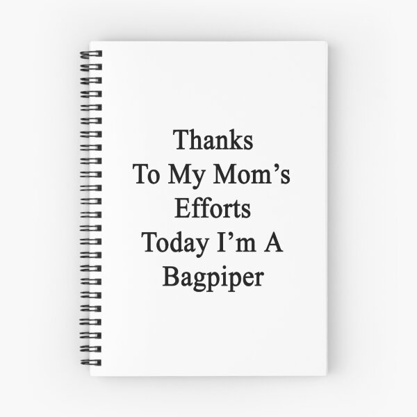 Item preview, Thanks To My Mom's Efforts Today I'm A Bagpiper designed and sold by supernova23.