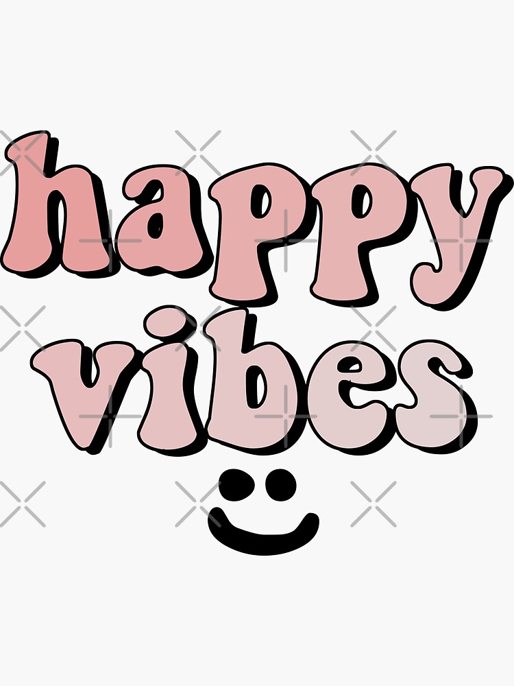 Happy Vibes Sticker By Beginartist Redbubble