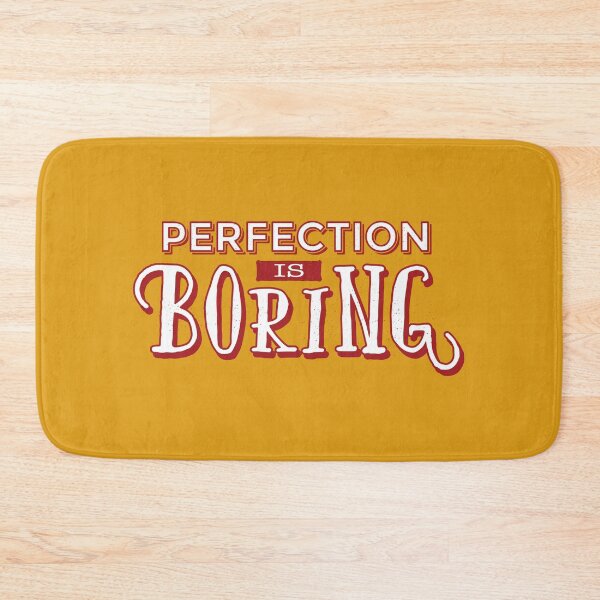 Item preview, Perfection is Boring quote designed and sold by FFelder.