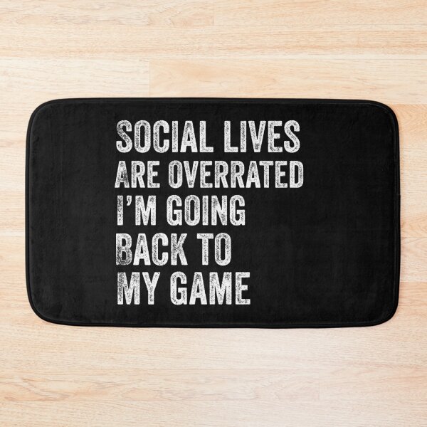 Item preview, Social Lives Are Overrated I'm Going Back To My Game Funny Introvert Gamer designed and sold by Leslie Smith.