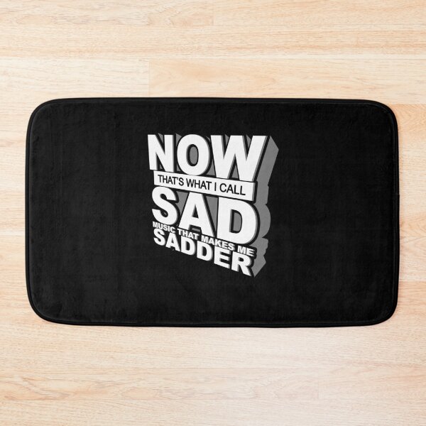 Item preview, Now That's What I Call Sad Music That Makes Me Sadder designed and sold by Yipptee Shirts.