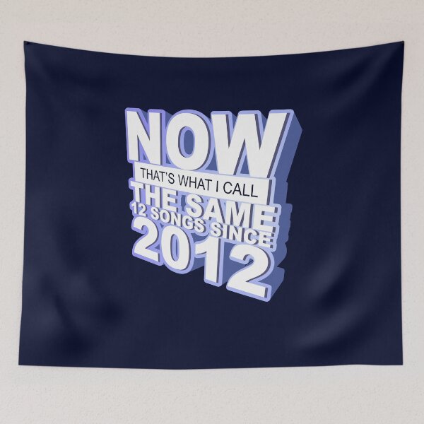 Item preview, Now That's What I Call The Same 12 Songs Since 2012 designed and sold by Yipptee Shirts.