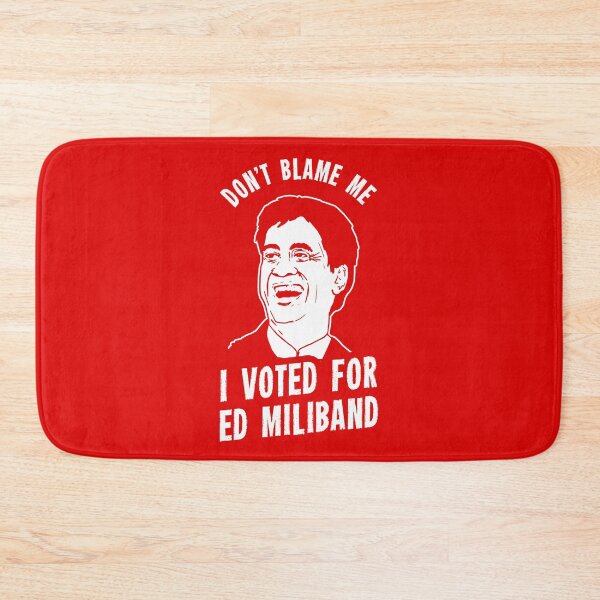 Item preview, Don't Blame Me I Voted For Ed Miliband designed and sold by Yipptee Shirts.