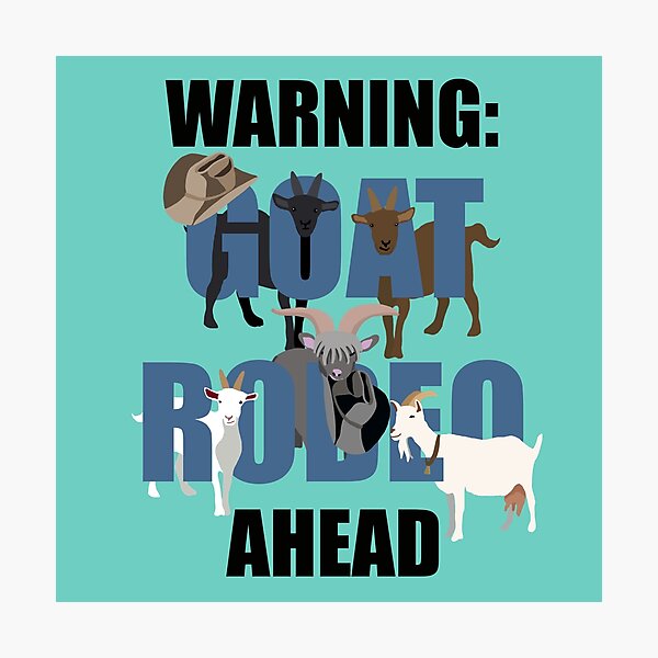 Item preview, Warning: Goat Rodeo Ahead designed and sold by Quick Brown Fox Canada.