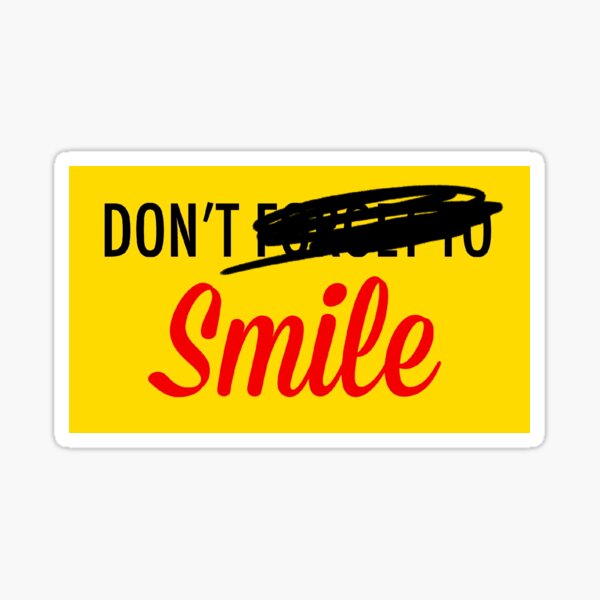 Item preview, Don't (Forget To) Smile designed and sold by PoisonMikey.