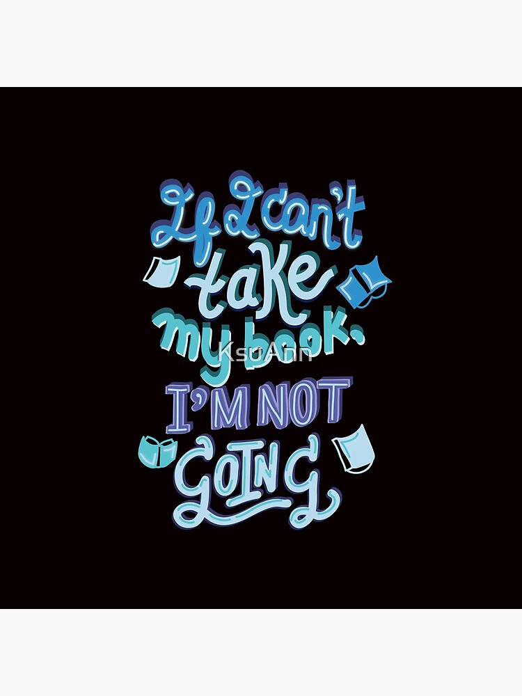 Thumbnail 2 of 2, Tote Bag, If I can't take my book, I'm not going designed and sold by KsuAnn.