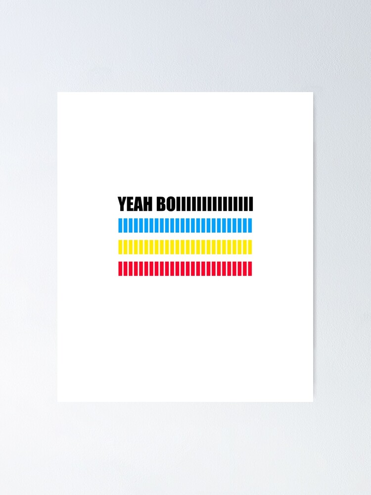 "Longest Yeah Boi Ever" Poster for Sale by Ivan Mijanovic Redbubble