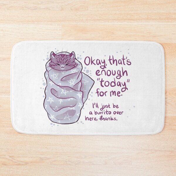 Item preview, "That's enough "today" for me" Purrito Burrito Cat designed and sold by thelatestkate.