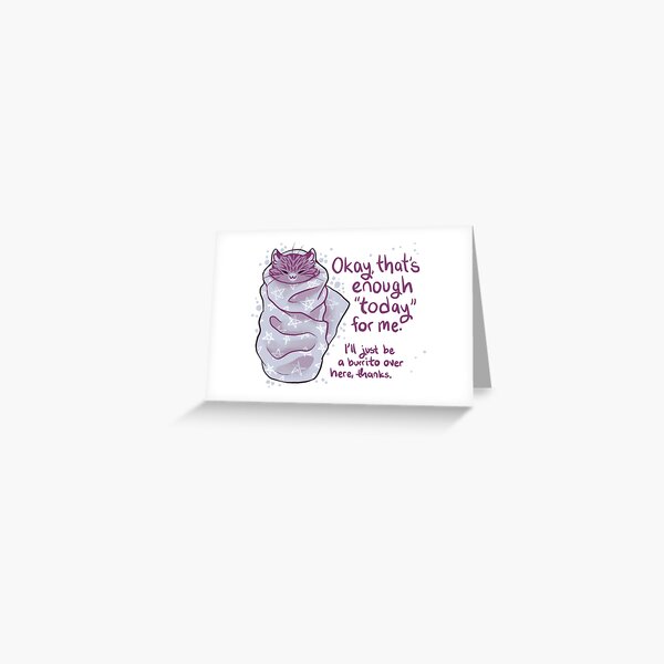 Item preview, "That's enough "today" for me" Purrito Burrito Cat designed and sold by thelatestkate.