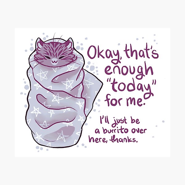 Item preview, "That's enough "today" for me" Purrito Burrito Cat designed and sold by thelatestkate.