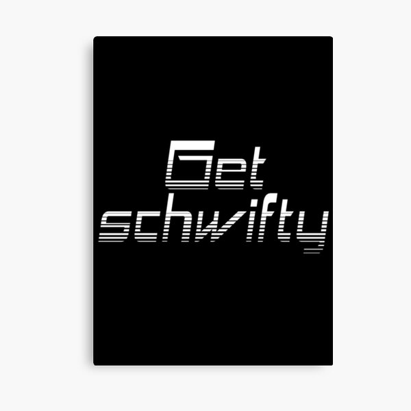 Get schwifty Canvas Print