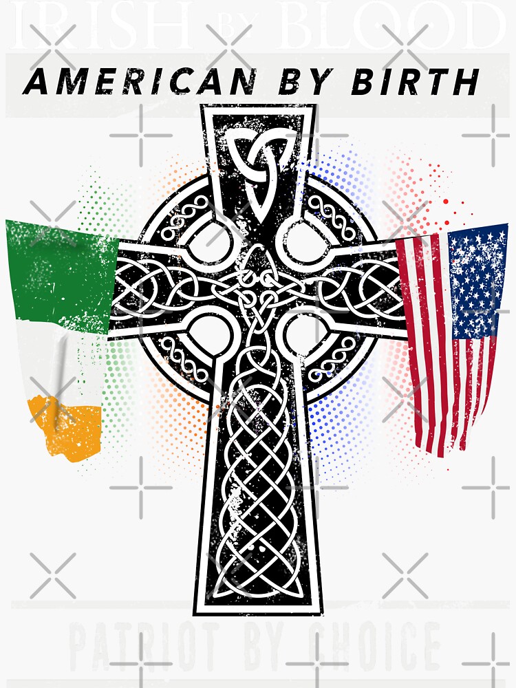 irish by blood american by birth patriot by choice