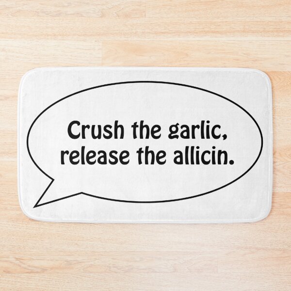 Item preview, Crush The Garlic, Release the Allicin designed and sold by smheryl.