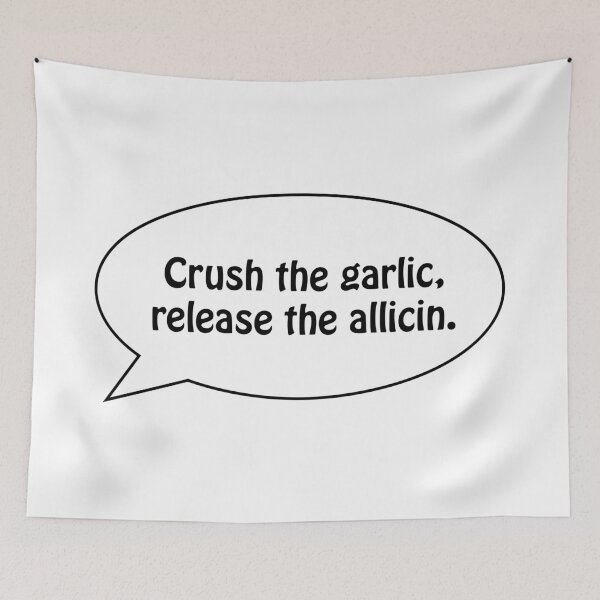 Item preview, Crush The Garlic, Release the Allicin designed and sold by smheryl.