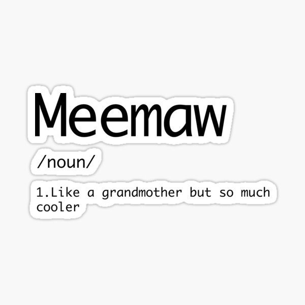 meemaw-like-a-grandmother-but-cooler-funny-word-definition-sticker-for-sale-by-rawresh6