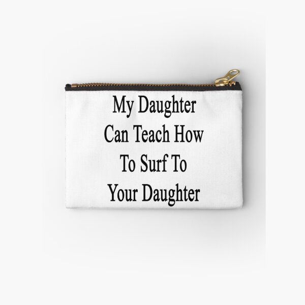 Item preview, My Daughter Can Teach How To Surf To Your Daughter  designed and sold by supernova23.