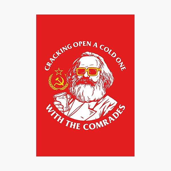 Crack Open A Cold One With The Comrades Photographic Print