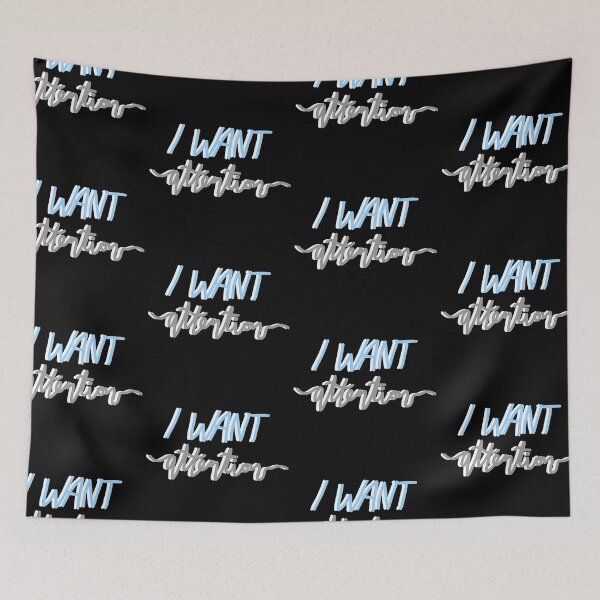 Item preview, i want attention – blue/gray designed and sold by dalvago.