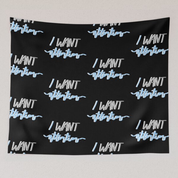 Item preview, i want attention – gray/blue designed and sold by dalvago.