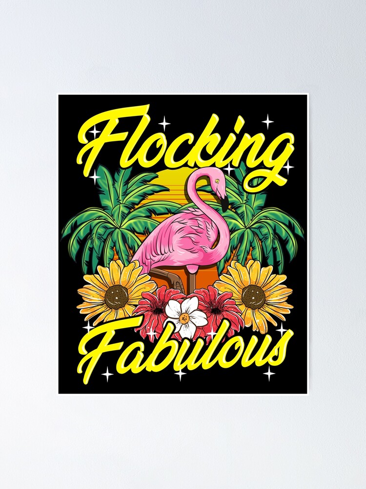 Cute & Funny Flocking Fabulous Flamingo T-Shirt Cute & Funny Flocking Fabulous Flamingo T-Shirt