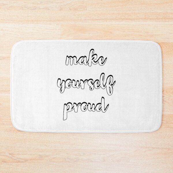 Item preview, make yourself proud designed and sold by Inspirationmotivation.