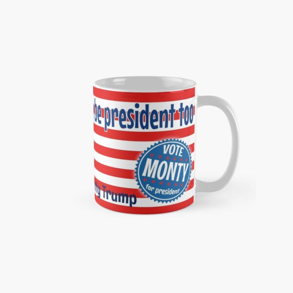Monty Trump for president Classic Mug