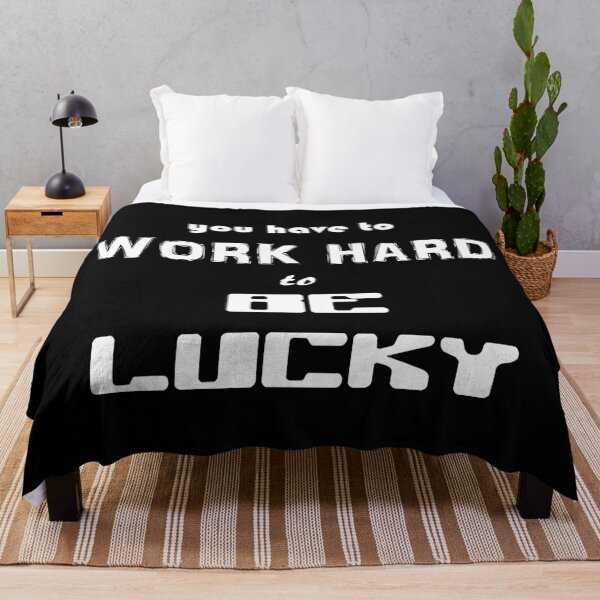 Item preview, You Have to Work Hard to Be Lucky designed and sold by AnimHeru.