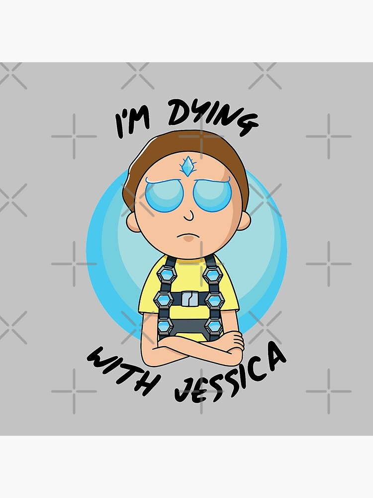 I'm Dying With Jessica (Rick & Morty) by castl3t0ndesign