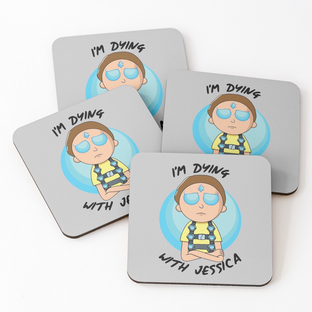 I'm Dying With Jessica (Rick & Morty) Coasters (Set of 4)