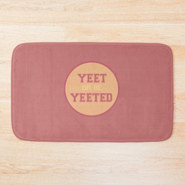 Item preview, Yeet of be Yeeted designed and sold by Stephanie Vanden Hoek.