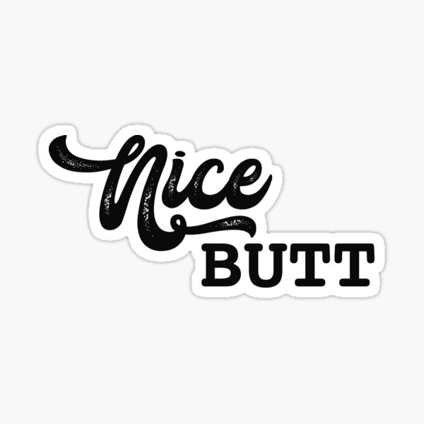 Item preview, Nice Butt designed and sold by Camjack2000.