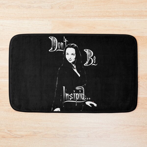 Item preview, Morticia: Don't Be Insipid designed and sold by torg.